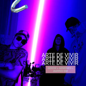 ARTE DE VIVIR (BARRIO656 x MAFUbeatz) [Explicit]