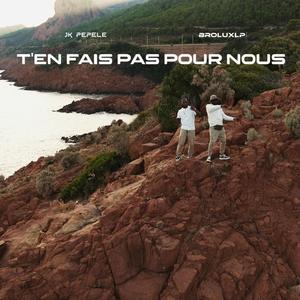 T'en fais pas pour nous (feat. BroluxLP)