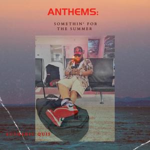 ANTHEMS: Somethin' For The Summer (Playlist) [Explicit]