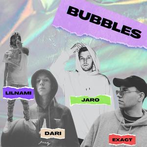 BUBBLES (feat. Dari, Jaro & lilnami) [Explicit]