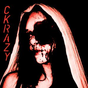 CKRAZY (Explicit)