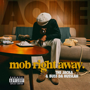 Mob Right Away (Explicit)