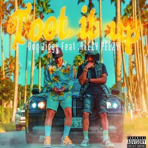 Toot it up (feat. Reezy Peezy) (Explicit)