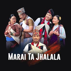 Marai Ta Jhalala (feat. Rewash Gurung)