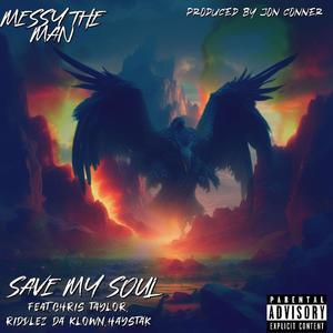 Save my Soul (feat. Riddlez Da Klown, Chris Taylor & Haystak) (Explicit)