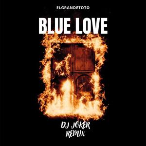 Blue Love (Tryoustify Remix ElGrandeToto|Explicit)