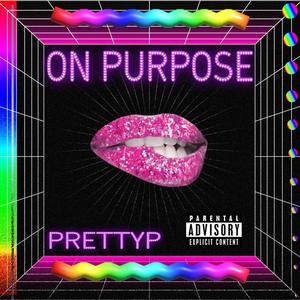 On Purpose (Explicit)