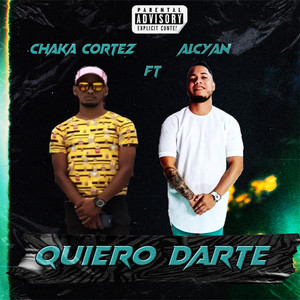 Quiero Darte (Explicit)