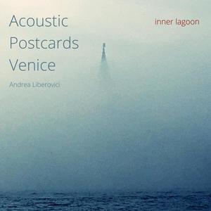 Acoustic Postcards Venice (Inner Lagoon)