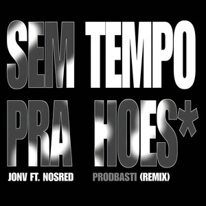 Sem Tempo Pra Hoes (Remix|Explicit)