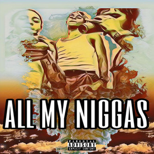 All My Niggas (Explicit)