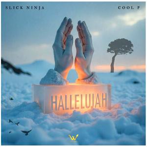 Hallelujah (feat. Cool P & Slick Ninja)