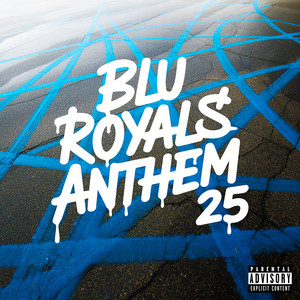 Blu Royals Anthem 25 (Explicit)
