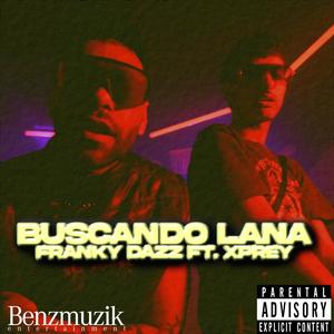 Buscando Lana (feat. Xprey) (Explicit)