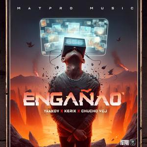 Engañao (feat. Chucho VCJ & Kerix)