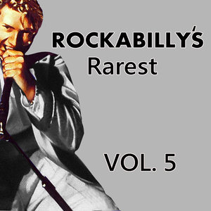 Rockabilly's Rarest, Vol. 5