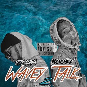 WAVEY TALK 2 (Explicit)