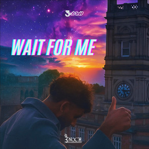 Wait For Me