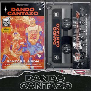 Dando cantazo (feat. santos g) [Explicit]