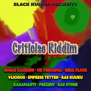 Criticise Riddim (Black Kulcha Presents)