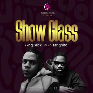 Show Glass (feat. Magnito)