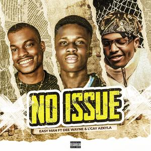 No issue (feat. Dee Wayne & L’caY Azkyla)