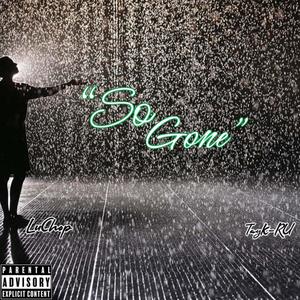 So Gone (feat. LuChop) (Explicit)