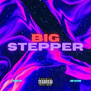 Big Stepper(Freestyle)[feat. Jnr Savage] (Explicit)
