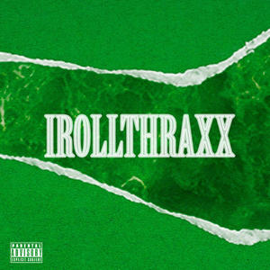 Irollthraxx (feat. MR. P.I.E.) [Explicit]