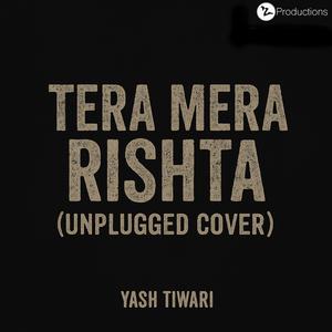 Tera Mera Rishta (Unplugged Cover)