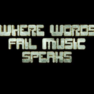 Where Words Fail Music Speaks