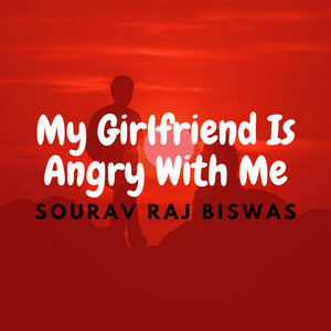 My Girlfriend Is Angry with Me(Funny Music)