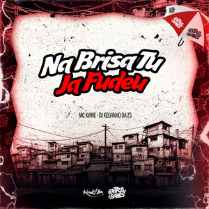 Na Brisa Tu Ja Fudeu (Explicit)