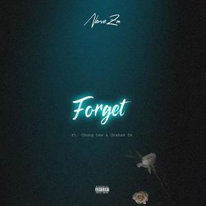 Forget (feat. Chong Lee & Graham ZM) (Explicit)