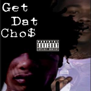 Get Dat Cho$ (feat. Trip Blazin) [Explicit]