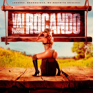 Vai Passar Roçando (Explicit)