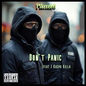 Don't Panic (feat. Kaspa Killa) [Explicit]