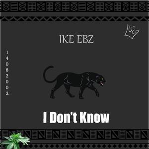 I Don't Know (Explicit)