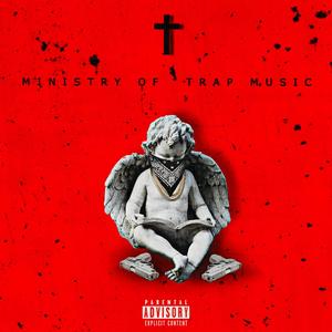 MINISTRY OF TRAP MUSIC (feat. King Ex) [Explicit]