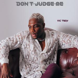 Don't judge me (Explicit)