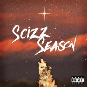 Scizz Season (Explicit)