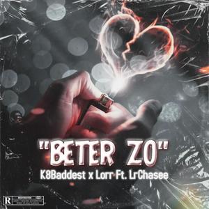 Beter Zo (feat. LrChasee & Lorr) [Explicit]