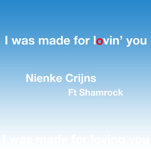 I Was Made for Loving You Baby