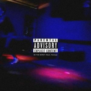 I'm The Worst (feat. Romza) (Explicit)