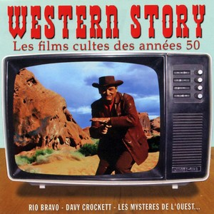 Western Story - Les Films Cultes Des Années 50