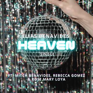 Heaven(feat. Rose Mary Loya, Rebecca Gomez & Mitch Benavides)