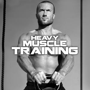 Heavy Muscle Training