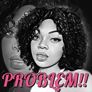 PROBLEM!! (Explicit)