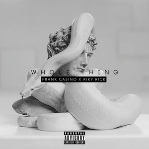 Whole Thing(feat. Riky Rick) (Explicit)