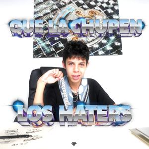 QUE LA CHUPEN LOS HATERS (Explicit)